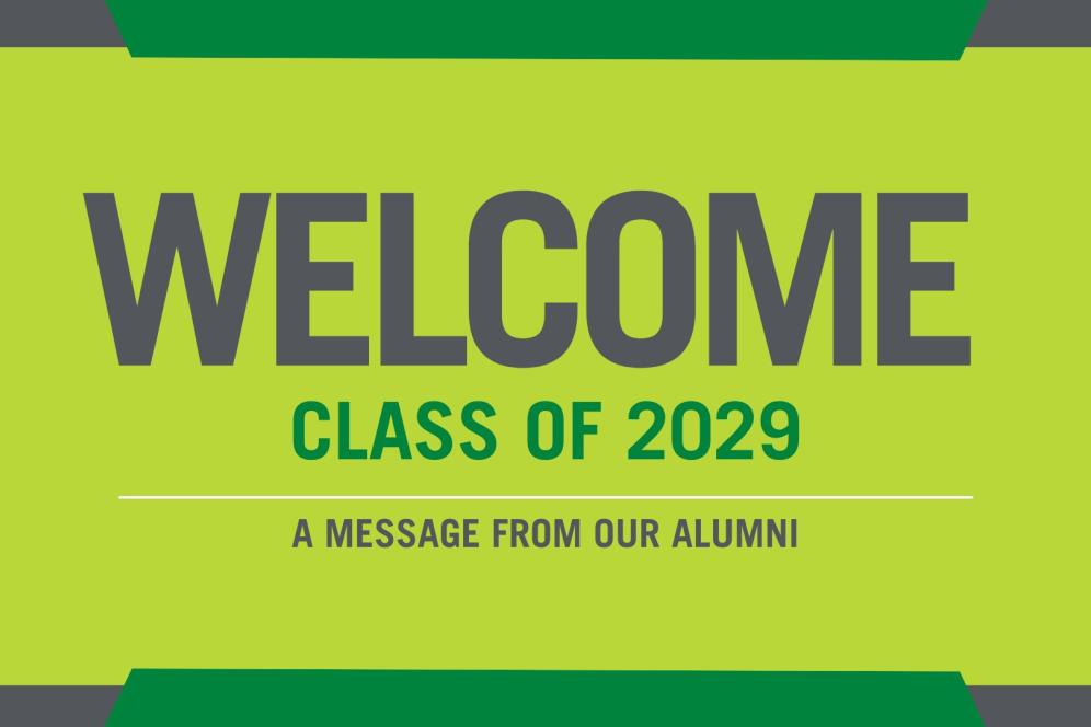 Welcome, Class of 2029, A Message from Our Alumni